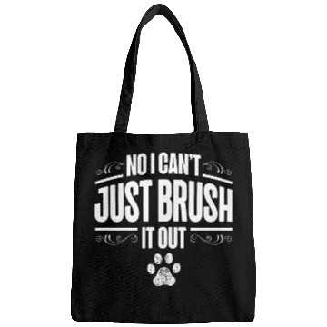 Discover No I Cant Just Brush It Out Fur Artist Dog Groomer Bags