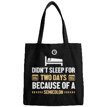 Discover Didnt Sleep For Two Days Because Of A Semicolon Programmer Bags