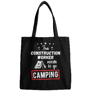 Discover This Construction worker Needs To Go Camping Lover Hiking Bags