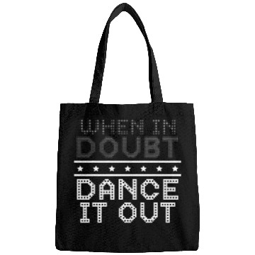 Discover When In Doubt Dance It Out Dancer Dance Instructor Bags