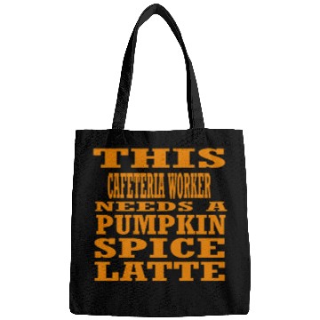 Discover This Cafeteria Worker Needs A Pumpkin Spice Latte Bags