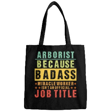 Discover Arborist Badass Miracle Chainsaw Lover Funny Tree Surgeon Bags