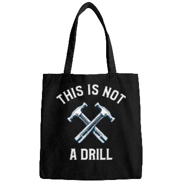 Discover This Is Not A Drill Funny Hammer Bags