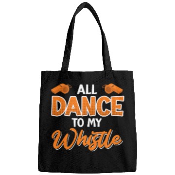 Discover Ref saying all dance to my whistle Referee Bags