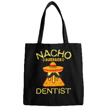 Discover nacho average dentists cinco de mayo Bags