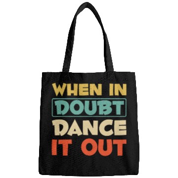 Discover When In Doubt Dance It Out Funny Dance Class Dance Teacher Bags