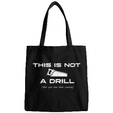Discover This Is Not a Drill Funny Mechanics Woodworker Engineer Bags