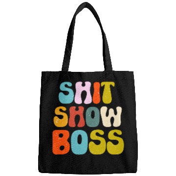 Discover Funny Shit Show Boss Manager Or Supervisor Bags