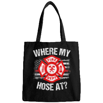 Discover Where My Hose At Thin Red Line Firefighter Bags