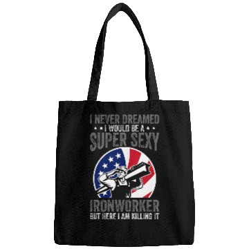 Discover A Super Sexy Ironworker Funny Ironwork Bags