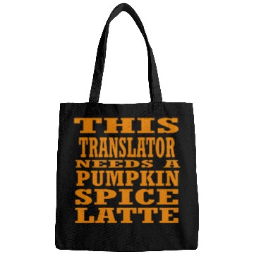 Discover This Translator Needs A Pumpkin Spice Latte Bags