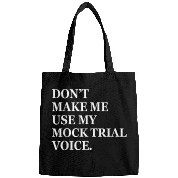 Discover Dont make me use my mock trial voice funny law student 2 Bags