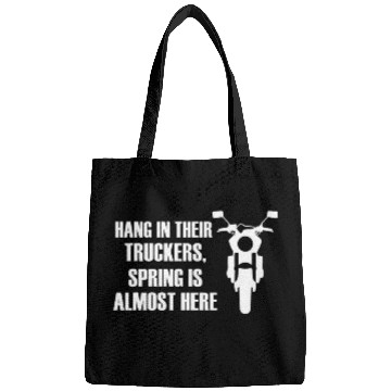 Discover Hang In There Truckers Spring Is AlHere Bikers Bags