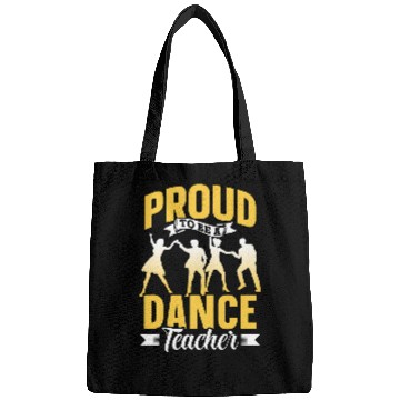 Discover Proud To Be A Dance Teacher Dancer Teach Dancing Class Bags