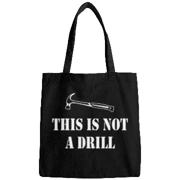 Discover This Is Not A Drill Hammer Tools Woodworker Funny Builder Bags