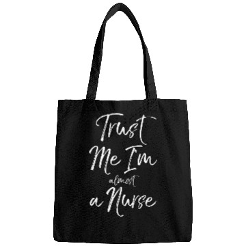 Discover Funny Nursing Student Gift Quote Trust Me Im Ala nurses Bags