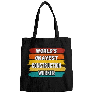 Discover Construction Worker Gifts Worlds Okayest Construction Work Bags
