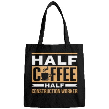 Discover Half Coffee Half Construction Worker Saying Coffees Cafe Bags