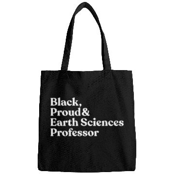 Discover Black Proud Earth Sciences Professor Bags