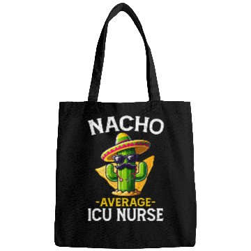 Discover Nacho Average ICU nurses Cinco De Mayo Fiesta Mexican Nursing Bags