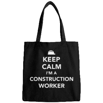 Discover Keep calm Im a construction worker Bags