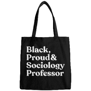 Discover Black Proud Sociology Professor Bags