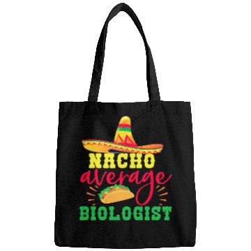 Discover Nacho Average Biologist Funny Biology Student Professor Bags