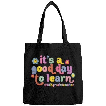 Discover Its A Good Day To Learn Fifth Grade Teacher Back To School Bags
