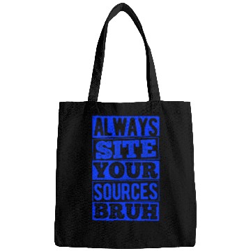 Discover Always Cite Your Sources Bruh Study Studying Writer 1 Bags