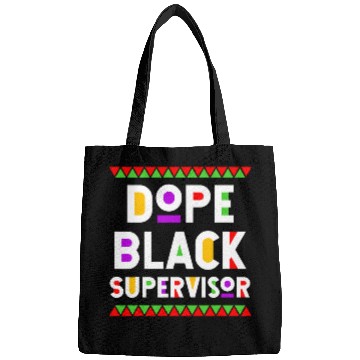 Discover Dope Black Supervisor African American Job Proud Bags