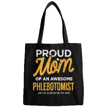 Discover Funny Phlebotomist Mom Funny Gift Mother Son He Bought This Bags