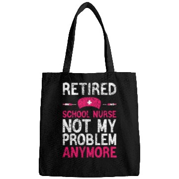 Discover Retired School nurses Funny School nurses Retirement Bags