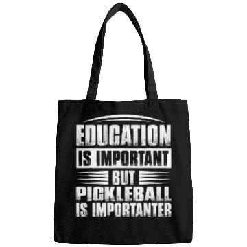 Discover Education Is Important But Pickleball Is Importanter 1 Bags