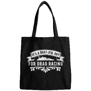 Discover Its A Boatiful Day For Drag Boat Racing Bags