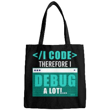 Discover I Code Therefore I Debug Programming Computer Programmer Bags