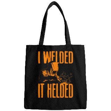Discover Funny Welding Gift For Men Cool Welder I Welded It Helded 1 Bags