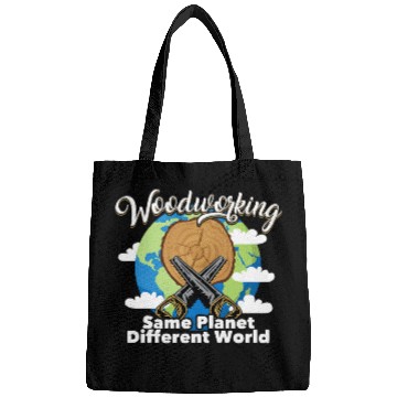 Discover Funny Woodworking Dad Carpenter Same Planet Different World Bags