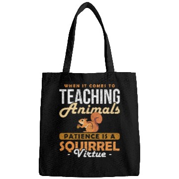 Discover Animal Teacher Patience is a Squirrel Virtue Bags
