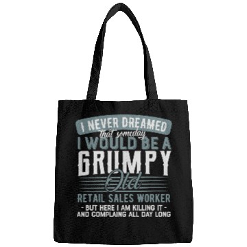 Discover Retail Sales Worker Grumpy and Old Bags
