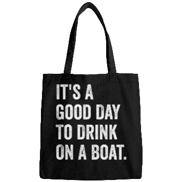 Discover its a good day to drink on a boat 1 Bags