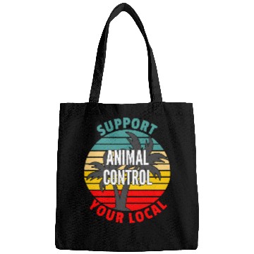 Discover Animal Control Worker Gift Support Your Local Animal Contro Bags