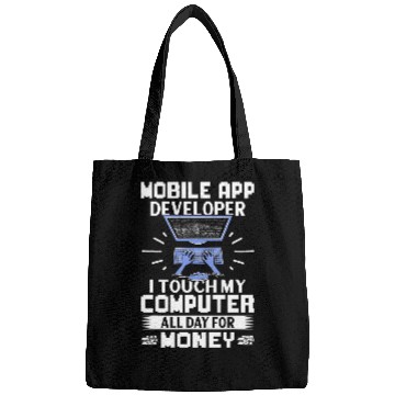 Discover Mobile App Developer I Touch My Computer All Day Bags