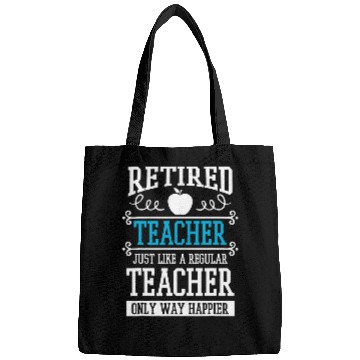Discover Retired Teacher Instructor Professor Only Way Happier Bags