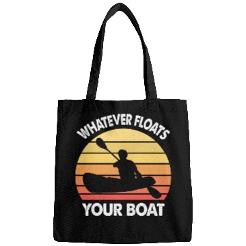 Discover Kayaking Quote Whatever Floats Your Boat Kayak Bags