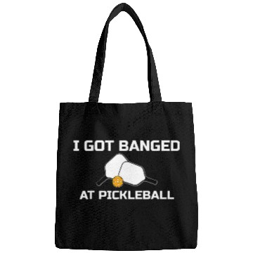 Discover I Got Banged At Pickleball Bags