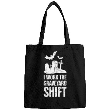 Discover Graveyard Shift Late Night Shift Worker Bags
