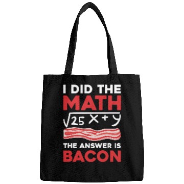 Discover I Did the Math the Answer Is Bacon Funny Math Student 3 Bags