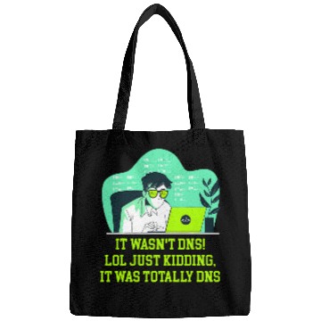 Discover Just Kidding It Was Totally DNS Memes Computer Programming Bags