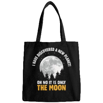 Discover I Have Discovered A New Planet I Astronomy Bags