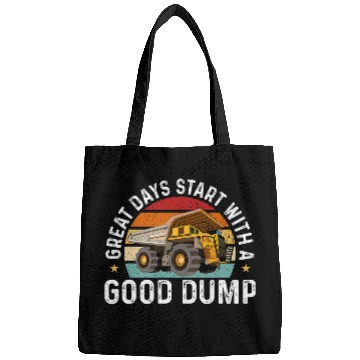 Discover Dump Truck Great Days start with a good dump Bags